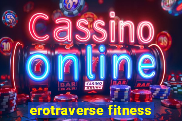 erotraverse fitness